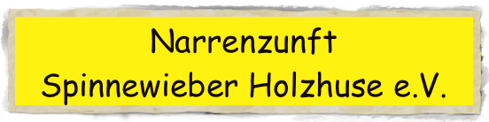 Narrenzunft 
Spinnewieber Holzhuse e.V.